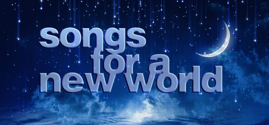 Songs for a New World
